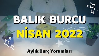 BALIK BURCU NİSAN 2022 Aylık Burç Yorumları  Tarot Falı [upl. by Evy]