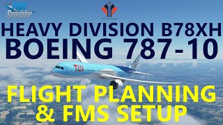 MSFS  Boeing 78710 Dreamliner Tutorial  Set Up for a Full Flight Heavy Division Free Mod Ep1 [upl. by Jaala]