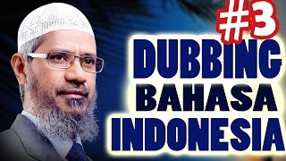 DR ZAKIR NAIK 3️⃣ DUBBING BAHASA INDONESIA [upl. by Enaamuj]