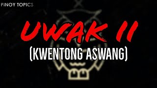 UWAK II  KWENTONG ASWANG [upl. by Liesa]