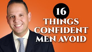 16 Things Confident Men Never Do  Confidence Boosters for Gentlemen [upl. by Nickolai528]