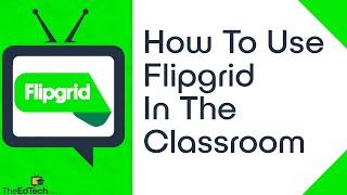 How To Use Flipgrid In The Classroom Tutorial [upl. by Munn]