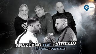 Graziano Ft Patrizio  Trapani  Marsala  VIDEO UFFICIALE 2019 [upl. by Caty]