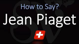 How to Pronounce Jean Piaget CORRECTLY [upl. by Cary991]