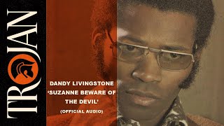 Dandy Livingstone  Suzanne Beware of the Devil Official Audio [upl. by Rahas]