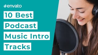 10 Best Podcast Music Intro Tracks 2021 [upl. by Vasquez832]