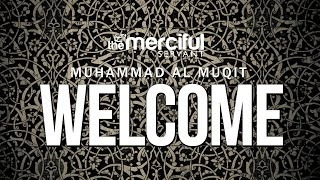 Welcome  Beautiful Nasheed  Muhammad al Muqit [upl. by Zacharia934]