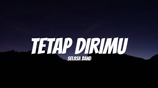 Selasa Band  Tetap Dirimu Lirik [upl. by Yenaiv242]