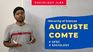 L4 Auguste Comte  Hierarchy of Sciences UPSC Sociology [upl. by Ellerahs832]