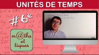 Convertir les unités de temps  Sixième [upl. by Doble]