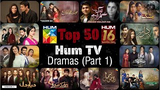 Top 50 Most Popular Dramas Of Hum TV Part 1  16th Anniversary Of Hum TV  HUMTV [upl. by Laamak988]