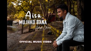 Aisa Mujhko Bana  Ashish Charan feat Praneet Calvin [upl. by Isnyl]