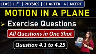 Class 11th Physics Chapter 4  Exercise Questions 41 to 425  Motion in a Plane  NCERT [upl. by Ellatsirhc]