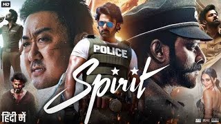 Spirit Full Movie In Hindi 2025  Prabhas  Don Lee  Kiara Advani  Sandeep Reddy  South Movie [upl. by Atilehs30]