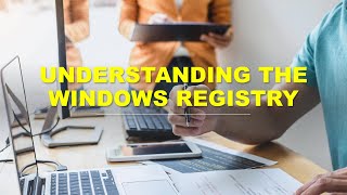 Understanding the Windows Registry [upl. by Dewees]