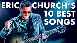 The 10 Best Eric Church Songs [upl. by Eseila788]