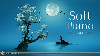 Soft Classical Piano  Relaxing Piano Pieces Luke Faulkner [upl. by Aimerej]