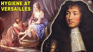 What Hygiene Was Like at The Court of Versailles [upl. by Baiel]