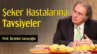 Şeker Hastalarına Tavsiyeler  Prof İbrahim Saraçoğlu [upl. by Corinna59]