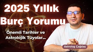 2025 Yıllık Burç Yorumu  Astrolog Çağdaş [upl. by Fricke334]