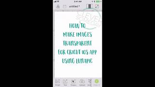 Making Images Transparent for the Cricut iOS App [upl. by Myrlene]