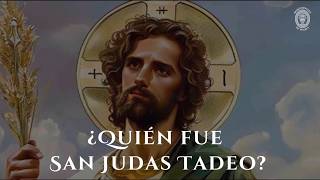 ¿Quién fue San Judas Tadeo [upl. by Llewoh]