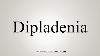 How To Say Dipladenia [upl. by Braeunig720]