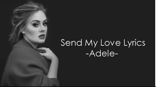 Send My Love To Your New Lover  Adele  Lyrics ✦ [upl. by Nolram]