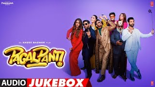 Full Album Pagalpanti  Anil John Ileana Arshad Urvashi Pulkit Kriti  Audio Jukebox [upl. by Llewkcor]