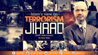 ISLAMS VIEW ON TERRORISM AND JIHAAD  LECTURE  Q amp A  DR ZAKIR NAIK [upl. by Ahselef]