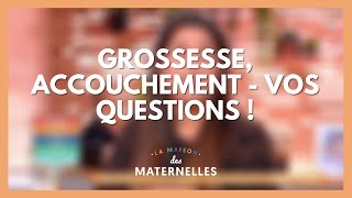 Grossesse accouchement  vos questions  La Maison des maternelles LMDM [upl. by Stavros220]