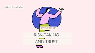 Risk Taking and Trust  Letters from Esther Perel [upl. by Enetsirk]