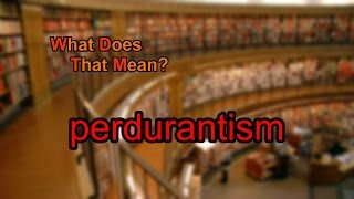 What does perdurantism mean [upl. by Melitta662]