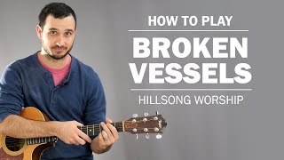 Broken Vessels Hillsong Worship  How To Play On Guitar [upl. by Shanna]