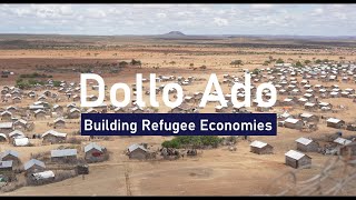 Dollo Ado Building Refugee Economies [upl. by Juliano]