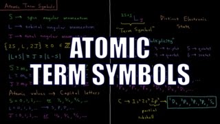 Quantum Chemistry 914  Atomic Term Symbols [upl. by Socin648]