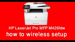 HP LaserJet Pro MFP M426fdw wireless setup [upl. by Buote]