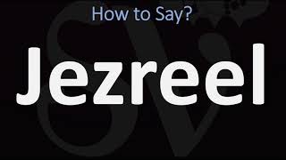 How to Pronounce Jezreel CORRECTLY [upl. by Balduin]