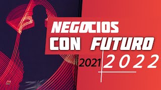 10 Tendencias De Negocios Con Futuro Muy Rentables 2021  2022 [upl. by Yrojram477]