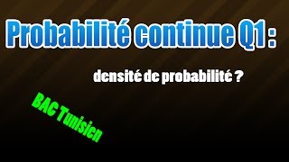 01proba continue densité de probabilité [upl. by Neeneg]