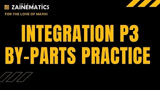 P3 INTEGRATION BY PARTS PRACTICE ALEVELS MATHS 9709 [upl. by Dorcus]