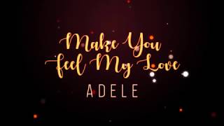 Adele  Make You Feel My Love Lyrics [upl. by Emiatej]