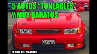 5 AUTOS quotTUNEABLESquot Y MUY BARATOS [upl. by Gussi697]