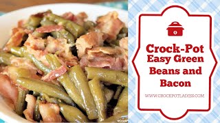 CrockPot Easy Green Beans and Bacon Recipe [upl. by Nivad]