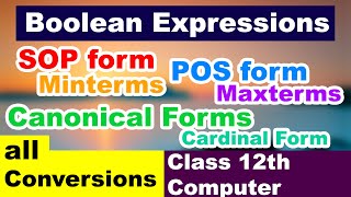 SOP POS Conversions in Boolean Algebra  Easy explanation  full topic covered  Class 12 Computer [upl. by Wisnicki323]