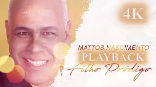 Mattos Nascimento  Filho Pródigo  Karaokê  Playback  Oficial ®™✓ [upl. by Umeko455]