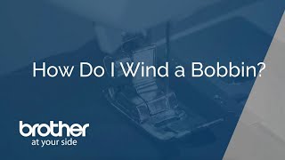 How To Wind A Bobbin on a Brother Sewing Machine [upl. by Thorncombe]