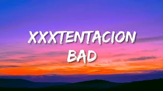 XXXTENTACION  BAD LYRICS [upl. by Auos]