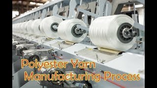 Polyester Yarn Manufacturing Process [upl. by Ahsert]