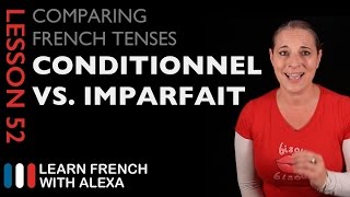 Comparing French Tenses Conditional VS Imperfect [upl. by Zizaludba]